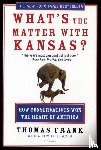 Frank, Thomas - What's The Matter With Kansas?