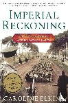 Caroline Elkins - Imperial Reckoning