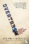 Kinzer, Stephen - Overthrow