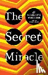 Alarcon, Daniel - The Secret Miracle