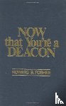 Foshee, Howard - Now That You're a Deacon