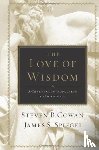 Cowan, Steven B., Spiegel, James - The Love of Wisdom