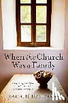 Hellerman, Joseph H. - When the Church Was a Family