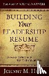 Johnny M. Hunt - Building Your Leadership Resume