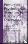 Block, Andrew R. - Presurgical Psychological Screening in Chronic Pain Syndromes