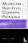Cooper With Contributi, Richard P., Yule, Peter G., Fox, John, Glasspool, David W. - Modelling High-level Cognitive Processes