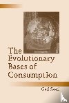 Saad, Gad - The Evolutionary Bases of Consumption