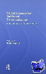 - Digital Literacy for Technical Communication - 21st Century Theory and Practice