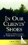 Finn, Stephen E. (in private practice, Texas, USA) - In Our Clients' Shoes - Theory and Techniques of Therapeutic Assessment