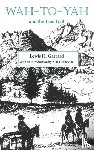 Lewis H. Garrard - Wah-to-Yah and the Taos Trail