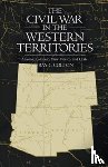 Colton, Ray C. - The Civil War in the Western Territories