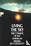 Williamson, Ray A. - Living the Sky - The Cosmos of the American Indian