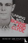 Phillips, John Neal - Running With Bonnie and Clyde