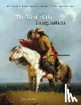 Goetzmann, William H., Goetzmann, William N. - The West of the Imagination