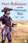 Buecker, Thomas R. - Fort Robinson and the American West, 1874-1899