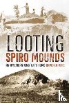 Vere, David La - Looting Spiro Mounds
