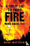 Mark Matthews - A Great Day to Fight Fire