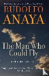 Anaya, Rudolfo - The Man Who Could Fly and Other Stories