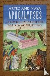 Christensen, Mark Z. - Aztec and Maya Apocalypses