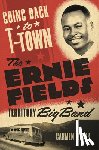 Fields, Carmen - Going Back to T-Town: The Ernie Fields Territory Big Band Volume 2