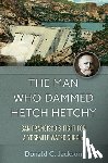 Jackson, Donald C. - The Man Who Dammed Hetch Hetchy Volume 8