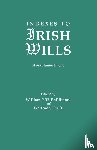  - Indexes to Irish Wills