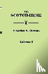 Hanna, Charles A. - The Scotch-Irish, or The Scot in North Britain, North Ireland, and North America. In Two Volumes. Volume I