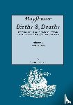 Roser, Susan E. - Mayflower Births & Deaths, from the Files of George Ernest Bowman at the Massachusetts Society of Mayflower Descendants. Volume 2, Families H-W. Indexed