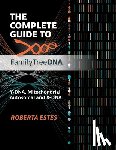 Estes, Roberta - The Complete Guide to FamilyTreeDNA: Y-DNA, Mitochondrial, Autosomal and X-DNA