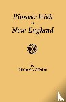 O'Brien, Michael J. - Pioneer Irish in New England