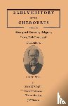 Starr, Emmet - Early History of the Cherokees, Embracing Aboriginal Customs, Religion, Laws, Folk Lore, and Civilization. Illustrated
