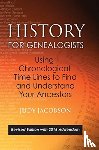 Jacobson, Judy - History for Genealogists, Using Chronological TIme Lines to Find and Understand Your Ancestors
