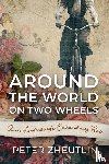 Peter Zheutlin - Around The World On Two Wheels