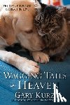Kurz, Gary - Wagging Tails in Heaven: The Gift of Our Pets' Everlasting Love