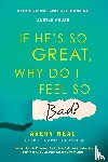 Neal, Avery - If He's So Great, Why Do I Feel So Bad?