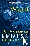 Seifer, Marc J. - Wizard: The Life and Times of Nikola Tesla