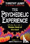 Leary, Timothy, Alpert, Richard, Metzner, Ralph - The Psychedelic Experience