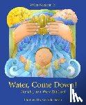 Wangerin, Walter - Water Come Down: The Day You Were Baptized