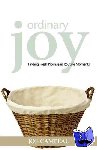 Campeau, Joe - Ordinary Joy - Finding Fresh Promise in Routine Moments