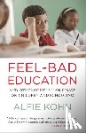 Kohn, Alfie - Feel-Bad Education