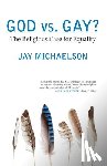 Michaelson, Jay - God vs. Gay?