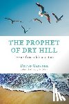 Gessner, David - The Prophet of Dry Hill