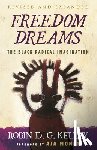 Kelley, Robin D.G. - Freedom Dreams