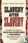 Berry, Mary Frances - Slavery After Slavery