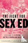 Myers, Margaret Grace - The Fight for Sex Ed