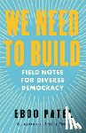 Patel, Eboo - We Need to Build