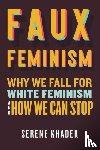 Khader, Serene - Faux Feminism