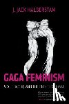 Halberstam, J. Jack - Gaga Feminism