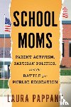 Pappano, Laura - School Moms