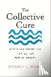 Wang, Monica L. - The Collective Cure: Upstream Solutions for Better Public Health